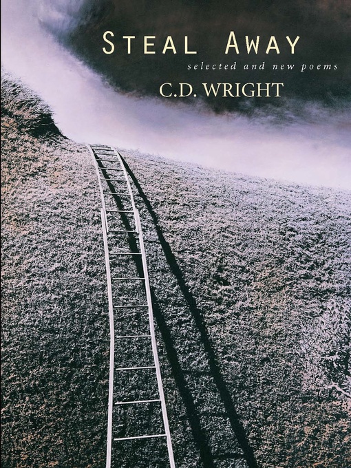 Title details for Steal Away by C.D. Wright - Available